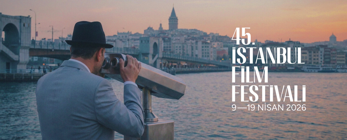 45.İstanbul Film Festivali: Bu Listeye Bakmadan Bilet Alma